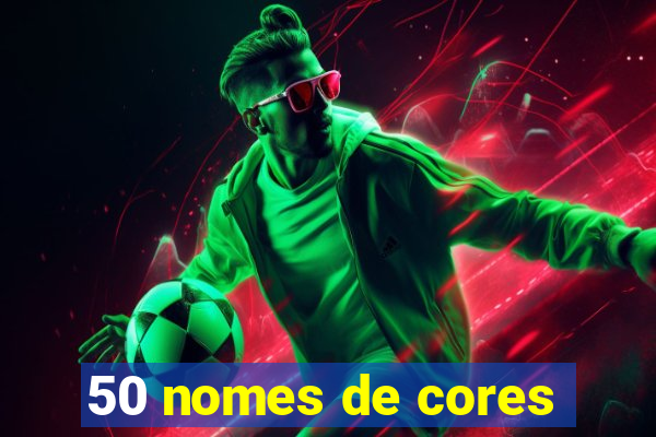 50 nomes de cores